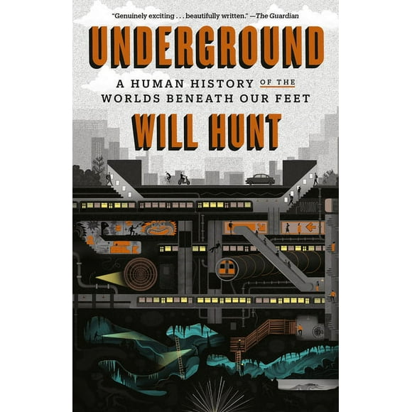Underground : A Human History of the Worlds Beneath Our Feet (Paperback)