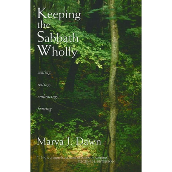 Pre-Owned Keeping the Sabbath Wholly: Ceasing, Resting, Embracing, Feasting (Paperback) 0802804578 9780802804570