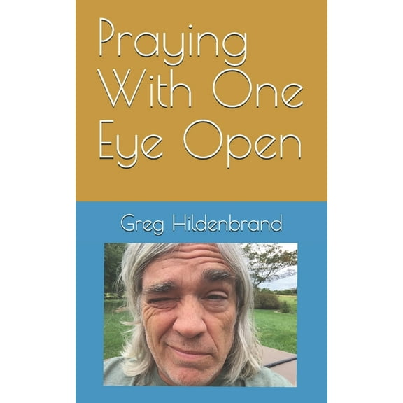 Praying With One Eye Open (Paperback)
