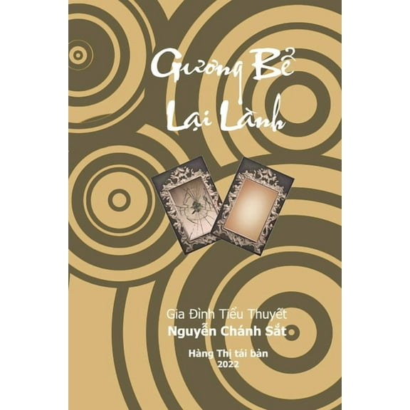 Gương BÃª̉ Lại Lành: Gia Đình TiÃª̉u ThuyÃª&, (Paperback)