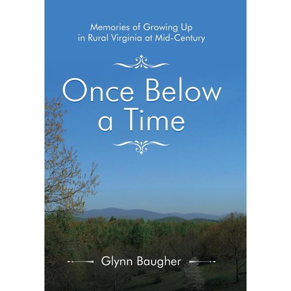 Once Below a Time : Memories of Growing up in Rural Virginia at Midcentury (Hardcover)