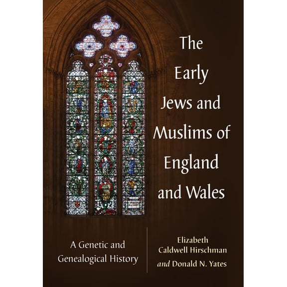 The Early Jews and Muslims of England and Wales: A Genetic and Genealogical History, (Paperback)