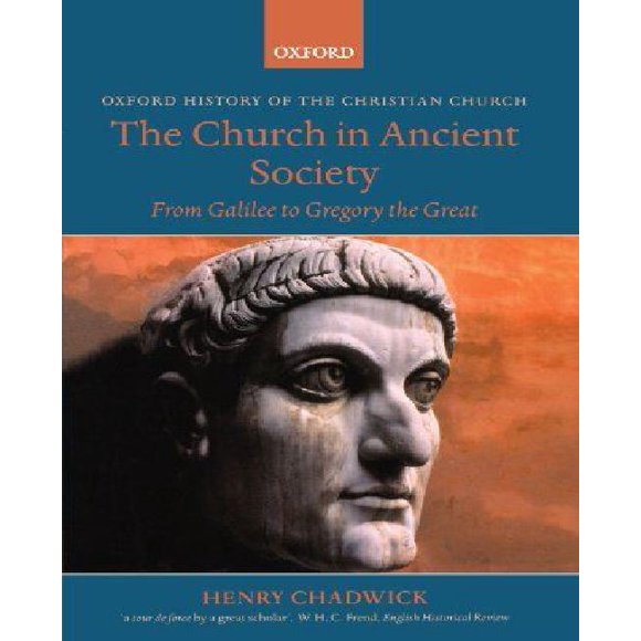 The Church in Ancient Society: From Galilee to Gregory the Great