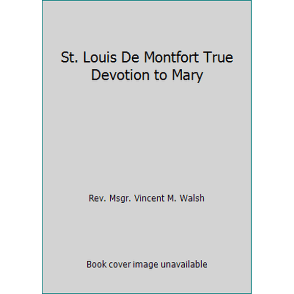 Pre-Owned St. Louis De Montfort True Devotion to Mary (Paperback) 0943374928 9780943374925