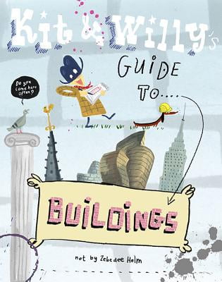 Kit and Willy's Guide to Buildings Kit and Willy's Guide to Buildings