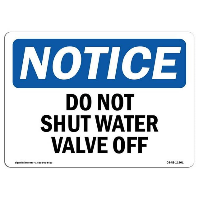 SignMission OS-NS-A-1218-L-11361 12 x 18 in. OSHA Notice Sign - Do Not Shut Water Valve Off