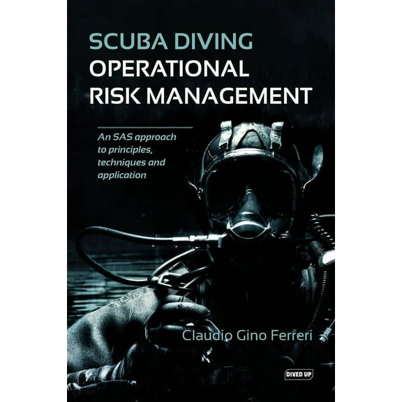 Scuba Diving Operational Risk Management: An SAS approach to principles, techniques and application, (Paperback)