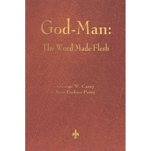 God-Man: The Word Made Flesh (Paperback)