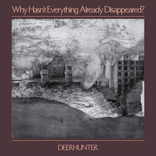 Deerhunter - Why Hasn'T Everything Already Disappeared? - Music & Performance - CD