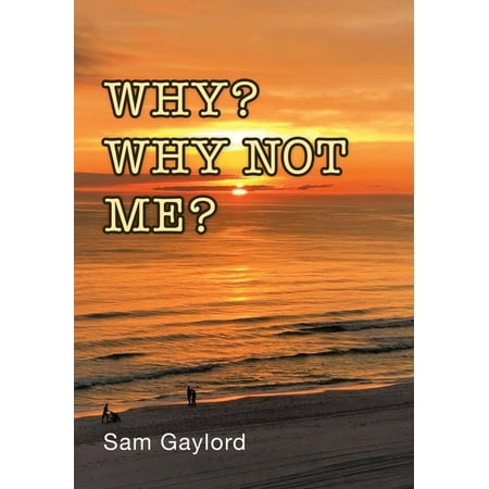 Why? Why Not Me? (Hardcover)