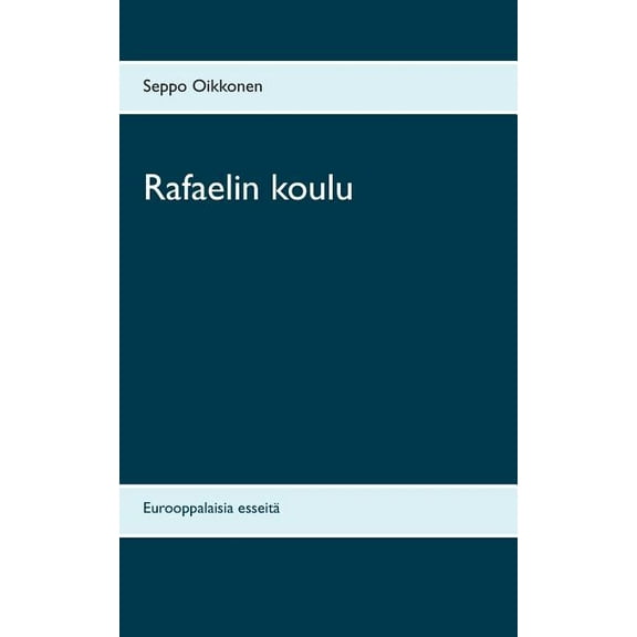 Rafaelin koulu: Eurooppalaisia esseitä, (Paperback)