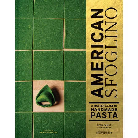 American Sfoglino : A Master Class in Handmade Pasta (Pasta Cookbook, Italian Cooking Books, Pasta and Noodle (Sara Best Cooking Class Games)