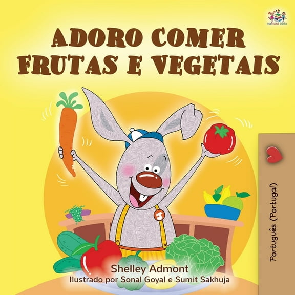 Portuguese Bedtime Collection - Portugal I Love to Eat Fruits and Vegetables (Portuguese Edition- Portugal), (Paperback)