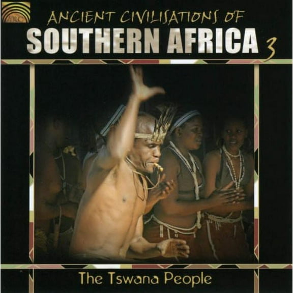 Various Artists - Ancient Civilizations Of Southern Africa, Vol. 3: The Tswana People - Music & Performance - CD