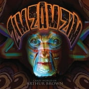The Crazy World of Arthur Brown - Zim Zam Zim  - The Crazy World of Arthur Brown - Alternative - CD