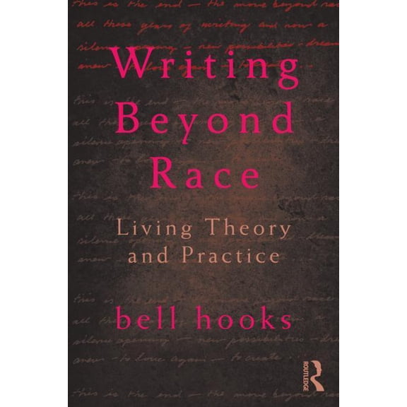 Writing Beyond Race: Living Theory and Practice, (Paperback)