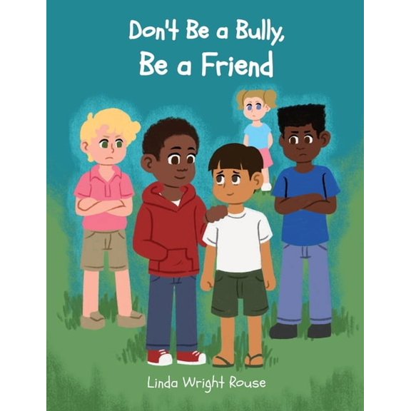 Don't Be a Bully, Be a Friend, (Paperback)