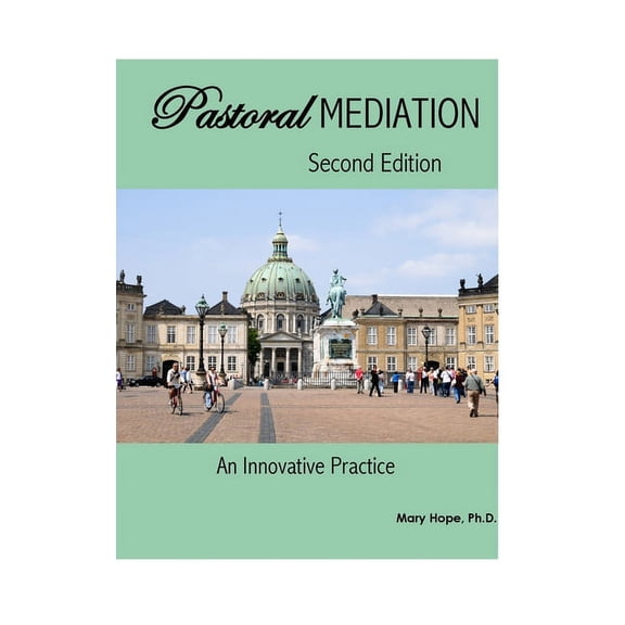Pastoral Mediation: An Innovative Practice: Second Edition (Hardcover)