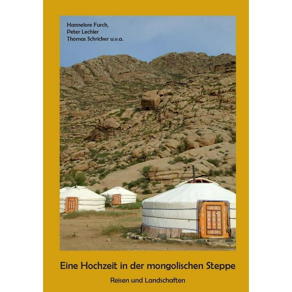 Eine Hochzeit in der mongolischen Steppe: Reisen und Landschaften, (Paperback)