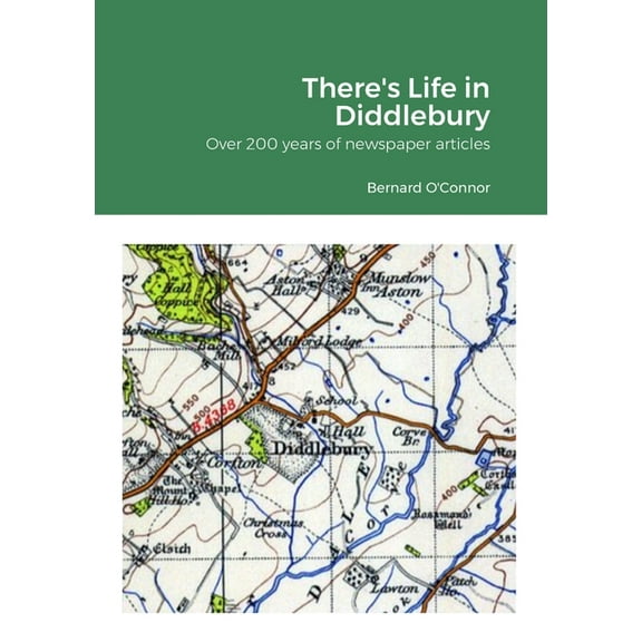 There's Life in Diddlebury: Over 200 years of newspaper articles, (Paperback)