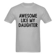 thumbnail image 2 of Dad T Shirt, Awesome Like My Daughter T Shirt，Dad Gifts for Dad, Funny Dad Gift Ideas Fathers Day T-Shirt, Gray, 2 of 5
