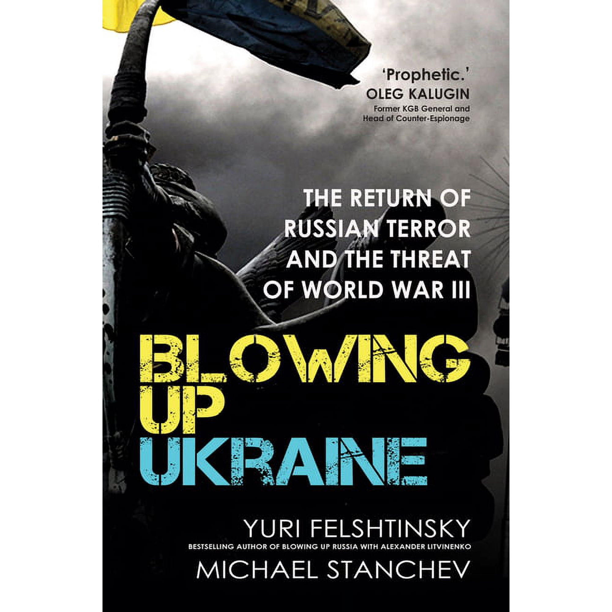 Blowing Up Ukraine: The Return of Russian Terror and the Threat of World War III (Hardcover)