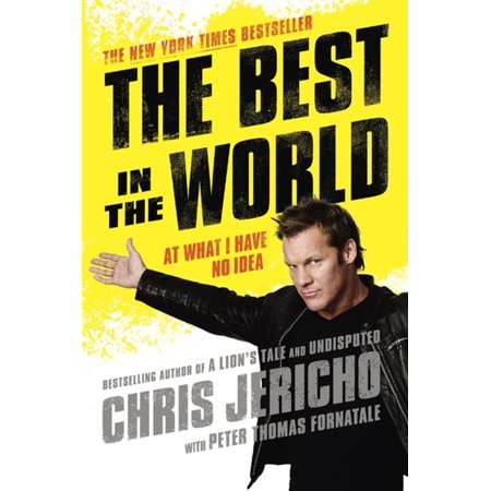The Best in the World - eBook (Chris Jericho Best Entrance)