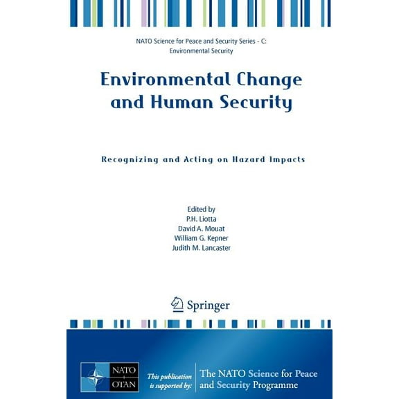 NATO Science for Peace and Security Seri Environmental Change and Human Security: Recognizing and Acting on Hazard Impacts, (Paperback)