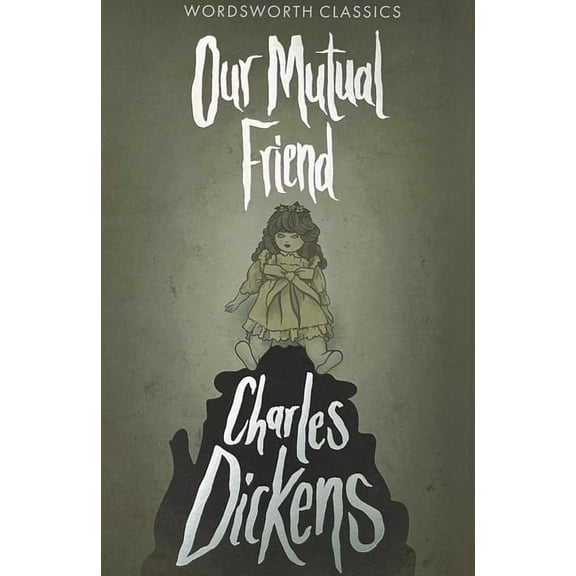 Wordsworth Classics Our Mutual Friend, (Paperback)