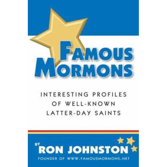 Pre-Owned Famous Mormons: Interesting Profiles of Well-Known Latter-day Saints (Paperback) 1932898573 9781932898576