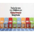 thumbnail image 2 of Decal ~ Pardon the mess my children are being brats ~ WALL DECAL, HOME DECOR 13" X 15", 2 of 5