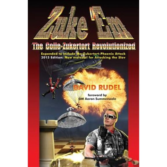 Pre-Owned Zuke 'Em-The Colle Zukertort Revolutionized: A Chess Opening System for Everyone, Now Bullet-Proofed with New Ideas -- David I. Rudel