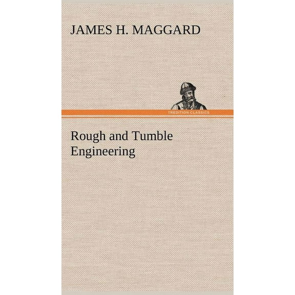 Rough and Tumble Engineering (Hardcover)