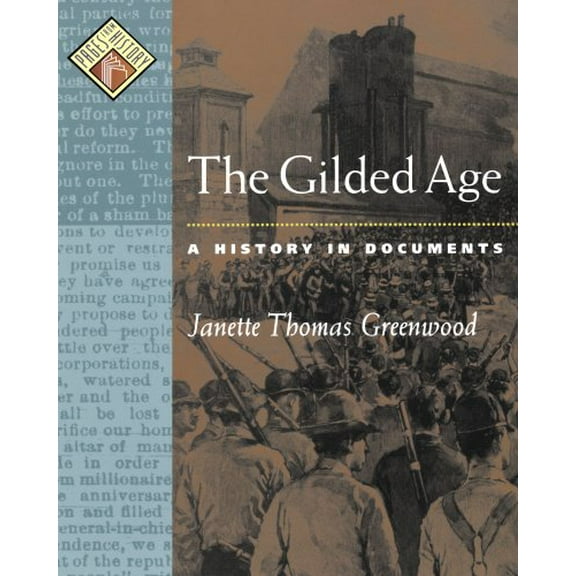 Pre-Owned The Gilded Age: A History in Documents (Paperback) 0195166388 9780195166385