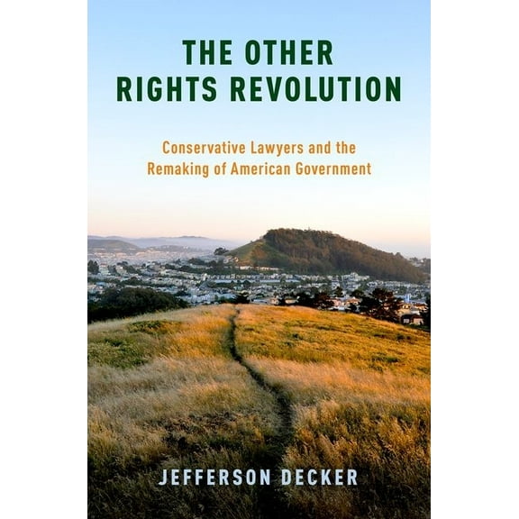 Studies in Postwar American Political De Other Rights Revolution: Conservative Lawyers and the Remaking of American Government, (Paperback)