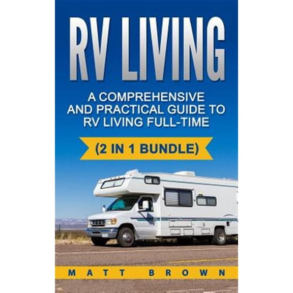 Pre-Owned 2 in 1 Bundle, RV Boondocking, Motorhome: RV Living: A Comprehensive and Practical Guide to RV Living Full-time (Paperback)