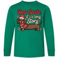 thumbnail image 3 of Inktastic Dear Santa It's a Long Story Dachshund Christmas Long Sleeve Youth T-Shirt, 3 of 5