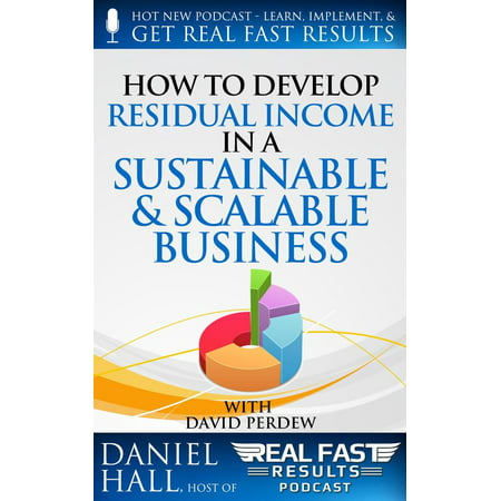 How to Develop Residual Income in a Sustainable & Scalable Business -