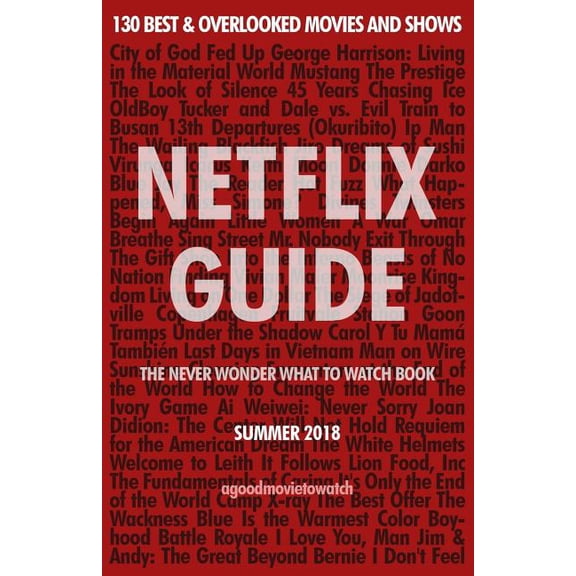 Netflix Guide: The Never Wonder What to Watch Book: 130 Best & Overlooked Movies and Shows (Paperback)