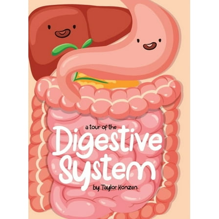A Tour Of The Digestive System, (Hardcover)