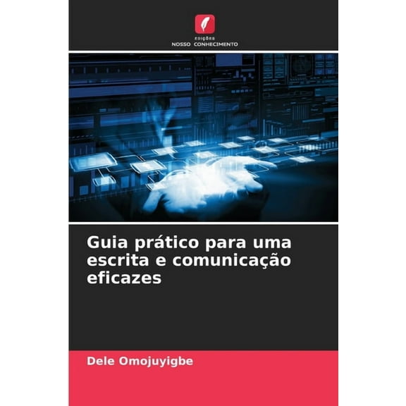 Guia prÃ¡tico para uma escrita e comunicaÃ§Ã£o eficazes, (Paperback)