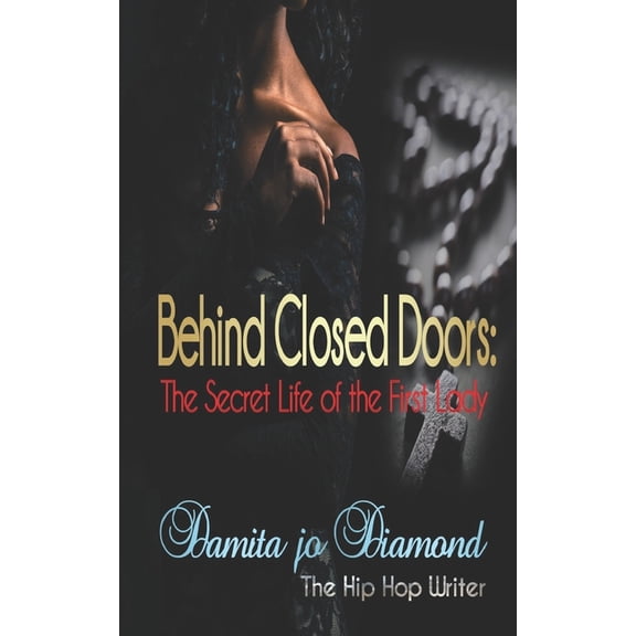 Behind Closed Doors : The Secret Life of the First Lady (Paperback)