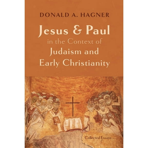 Jesus and Paul in the Context of Judaism and Early Christianity, (Paperback)