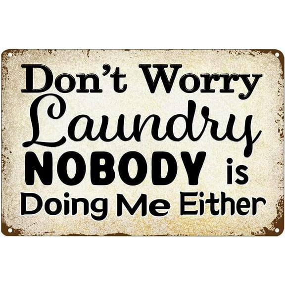 5.5x8 Inch Funny Kitchen Metal Tin Sign Wall Home Decor Bar Dirty Laundry Room Gift For Mom Don't Worry Nobody Is Doing Me Either Sign Laundry Room Decor Gifts For Classmates Friends And Colleagues