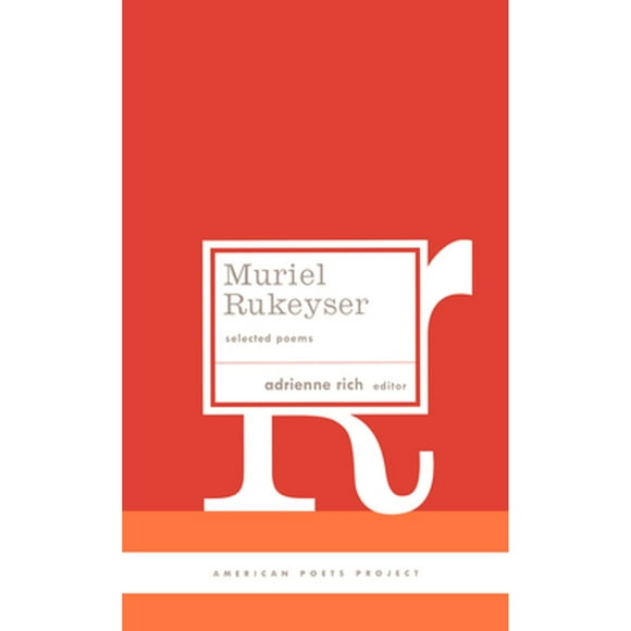Pre-Owned Muriel Rukeyser: Selected Poems: (American Poets Project #9) (Hardcover 9781931082587) by Muriel Rukeyser