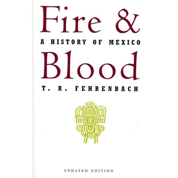 Fire and Blood: A History of Mexico, (Paperback)