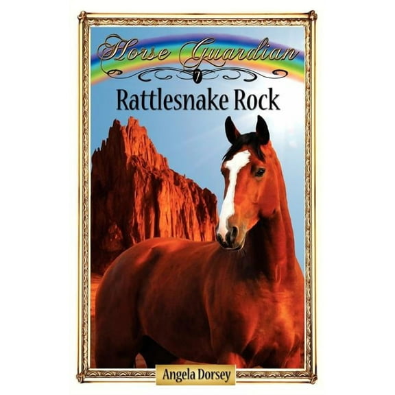 Horse Guardian Rattlesnake Rock: Sometimes Horses Need a Little Magic, Book 7, (Paperback)