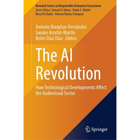 Research Responsible Enterprise Ecosyste The AI Revolution: How Technological Developments Affect the Audiovisual Sector, (Hardcover)