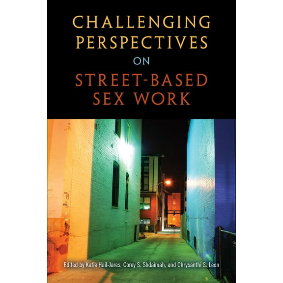 Challenging Perspectives on Street-Based Sex Work (Paperback)