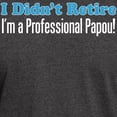 thumbnail image 3 of CafePress - Didn't Retire Professional Papou T Shirt - Men's Classic Graphic Cotton T-Shirt, 3 of 4